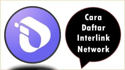 Cara Daftar InterLink Network: Rahasia Mudah Akses Teknologi Face ID di Web3
